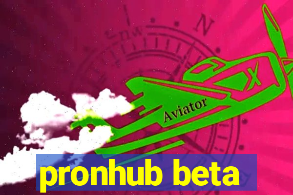 pronhub beta